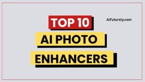 What is the Best AI Photo Enhancer
